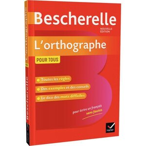 Bescherelle - L'orthographe pour tous