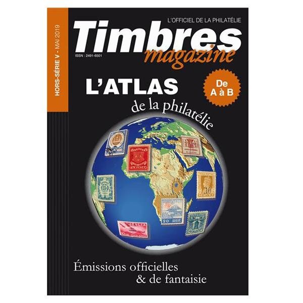 Atlas de la philatélie de A à B (timbre magazine hors série n°5)