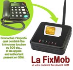 Avec la FIXMOB utilisez votre téléphone FIXE sans ligne... fixe