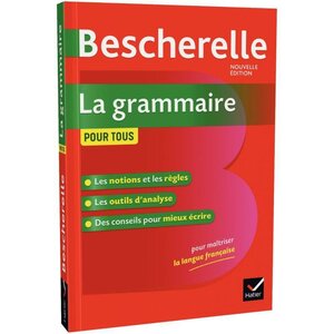 Bescherelle - La grammaire pour tous