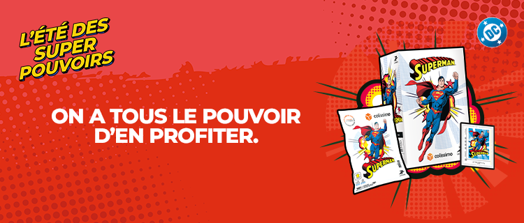 L&apos;été des super pouvoirs - On a tous le pouvoir d&apos;en profiter